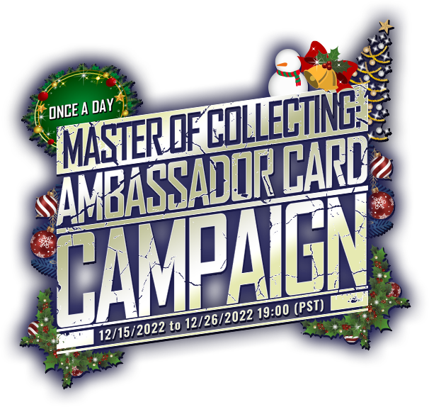 [Once a Day]Master of Collecting: Ambassador Card Campaign