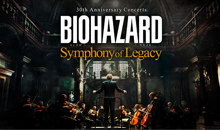 BIOHAZARD 30th ANNIVERSARY Concerts -Symphony of Legacy-